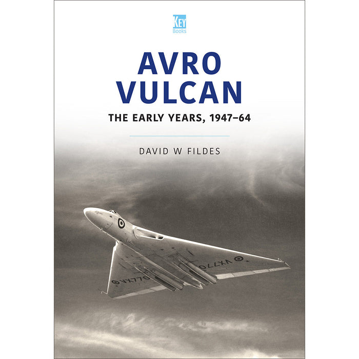 Avro Vulcan The Early Years 1947-64