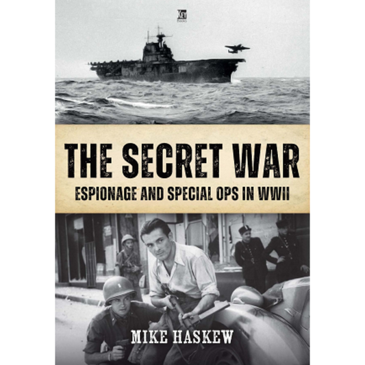 The Secret War: Espionage and Special Ops in WWII