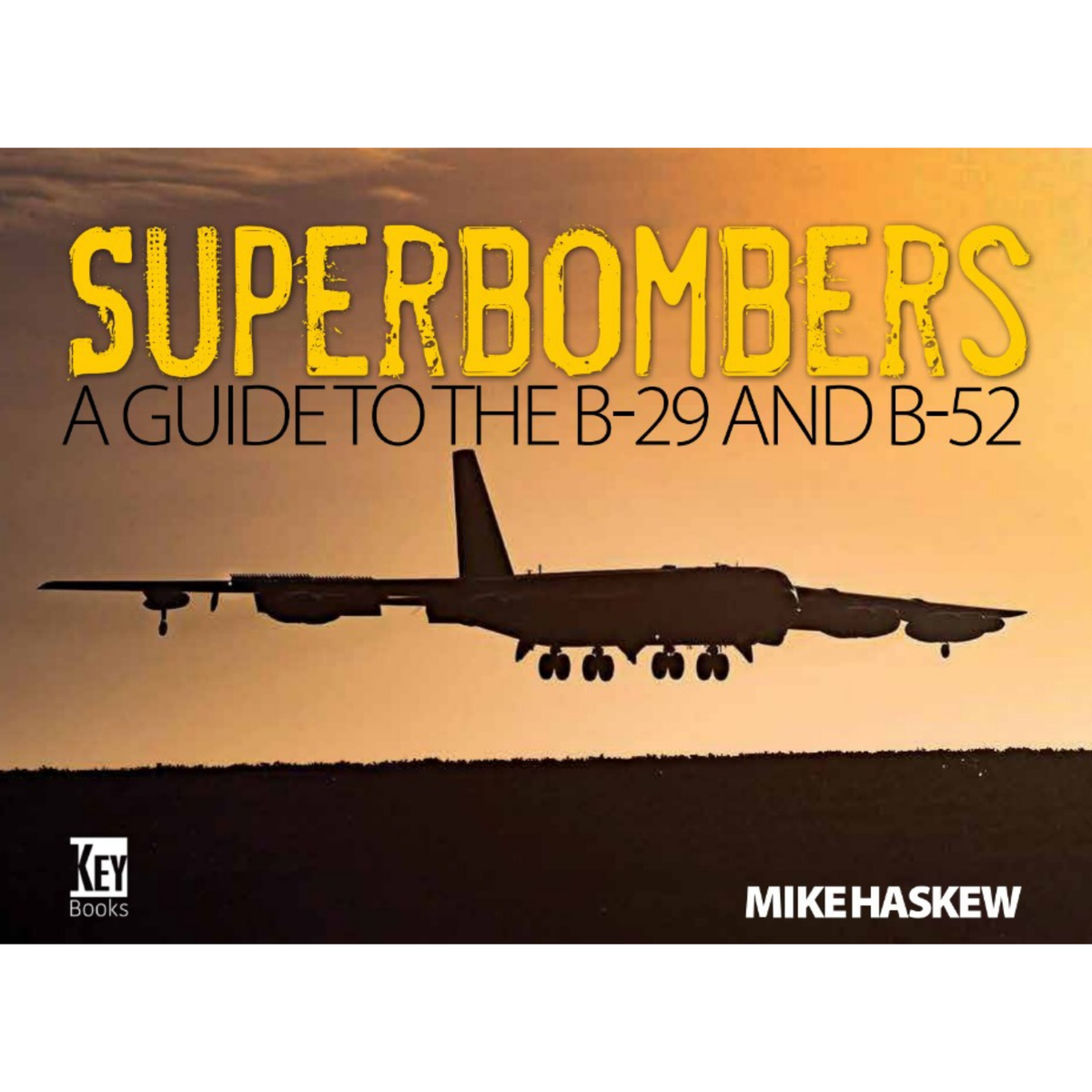 Superbombers: A Guide to the B-29 and the B-52