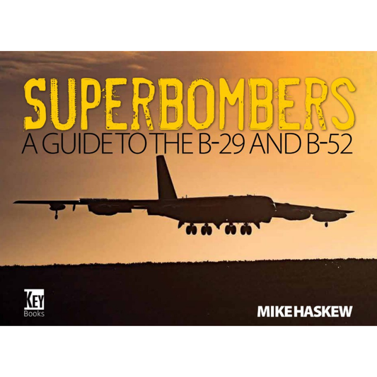 Superbombers: A Guide to the B-29 and the B-52