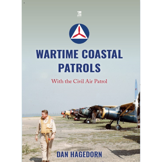 Wartime Coastal Patrols: With the Civil Air Patrol