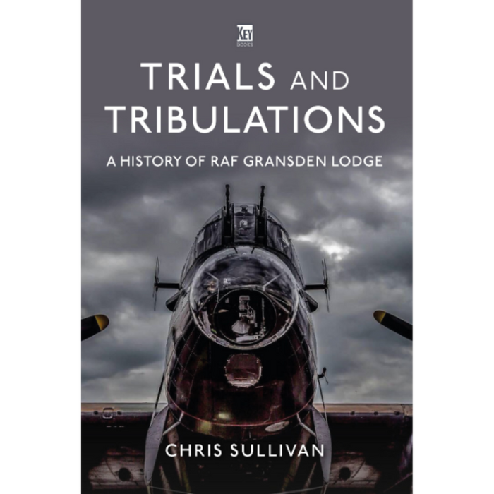 Trial and Tribulation: RAF Gransden Lodge