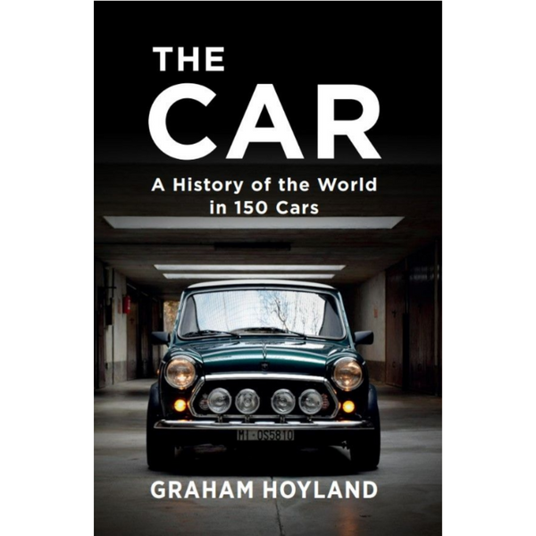 The Car: A History of the World in 150 Cars — Key Publishing Ltd
