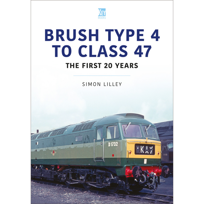 Brush Type 4 to Class 47s - The First 20 Years
