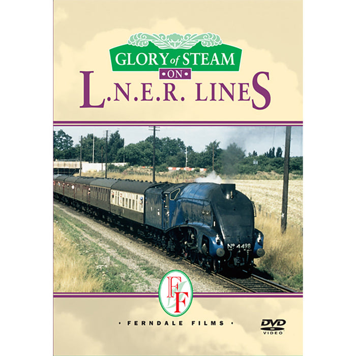 Glory of Steam on L.N.E.R Lines DVD