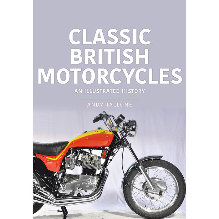 Classic British Motorcycles: Illustrated History
