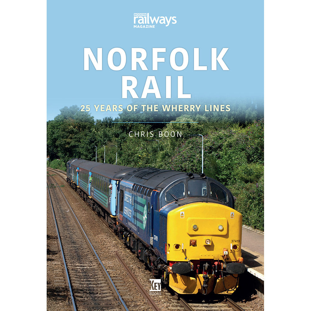 Norfolk Rail: 25 Years of the Wherry Lines